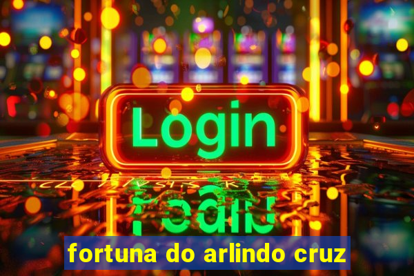 fortuna do arlindo cruz